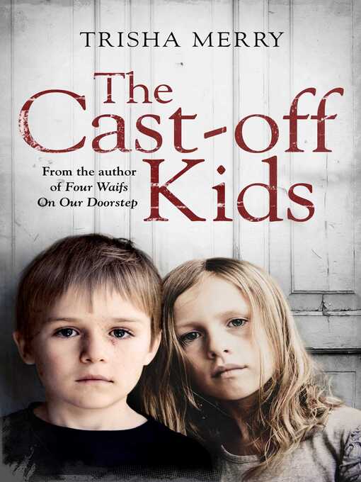 Title details for The Cast-Off Kids by Trisha Merry - Available
